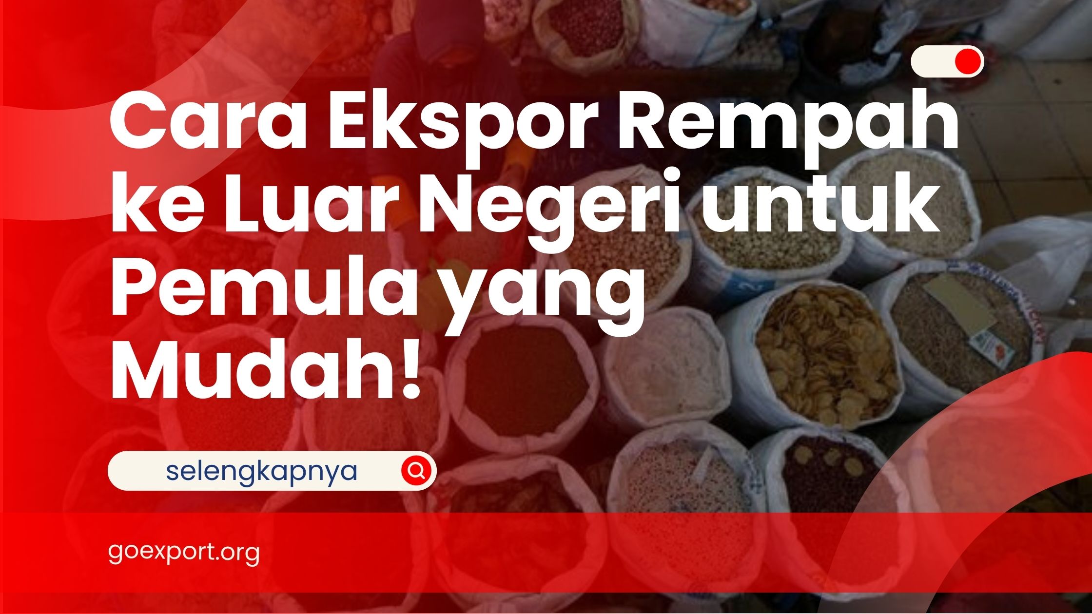 Cara Ekspor Rempah ke Luar Negeri untuk Pemula yang Mudah!